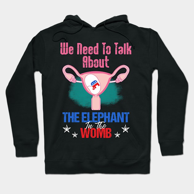 We Need To Talk About The Elephant In The Womb Gift Hoodie by Zone32